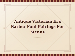 Antique Victorian Era Barber Font Pairings for Menus