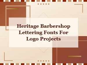 Classic Vintage Barber Shop Lettering Fonts for Heritage Logo Projects