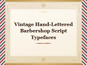Vintage Hand-Lettered Barbershop Script Typefaces for Classic Designs